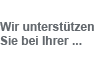 Wir unterstützen Sie bei Ihrer ... Wir unterstützen Sie bei Ihrer ...