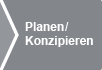 Planen/Konzipieren Planen/Konzipieren